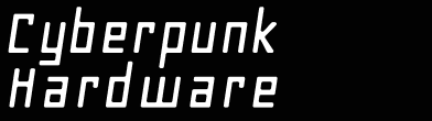 CyberpunkHardware